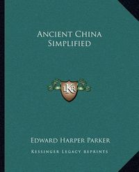 Cover image for Ancient China Simplified