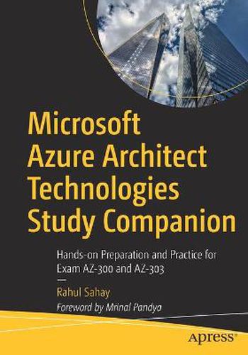 Cover image for Microsoft Azure Architect Technologies Study Companion: Hands-on Preparation and Practice for Exam AZ-300 and AZ-303