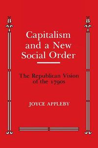 Cover image for Capitalism and a New Social Order: The Republican Vision of the 1790s