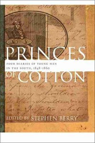 Cover image for Princes of Cotton: Four Diaries of Young Men in the South, 1848-1860