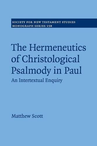 Cover image for The Hermeneutics of Christological Psalmody in Paul: An Intertextual Enquiry