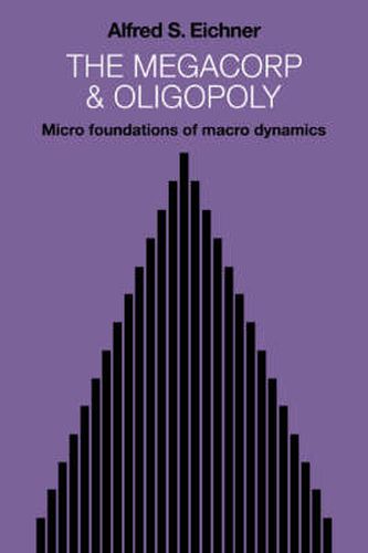 Cover image for The Megacorp and Oligopoly: Micro Foundations of Macro Dynamics