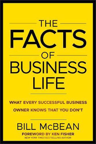 Cover image for The Facts of Business Life: What Every Successful Business Owner Knows That You Don't