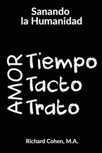 Cover image for Sanando la Humanidad: Tiempo, Tacto y Trato