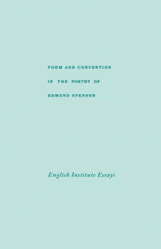 Cover image for Form and Convention in the Poetry of Edmund Spenser: Selected Papers from the English Institute