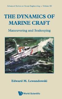 Cover image for Dynamics Of Marine Craft, The: Maneuvering And Seakeeping