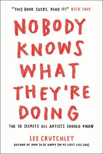 Cover image for Nobody Knows What They're Doing: The 10 Secrets All Artists Should Know