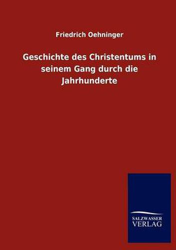 Cover image for Geschichte des Christentums in seinem Gang durch die Jahrhunderte