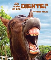 Cover image for ?de Quien Es Ese Diente?: (and That's the Tooth in Spanish)