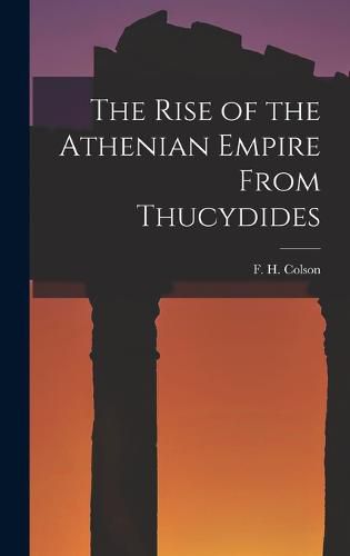 The Rise of the Athenian Empire From Thucydides