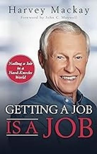 Cover image for Getting a Job is a Job: Nailing a Job in a Hard Knock World