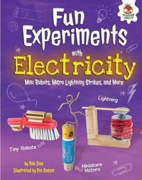 Cover image for Fun Experiments with Electricity: Mini Robots, Micro Lightning Strikes, and More