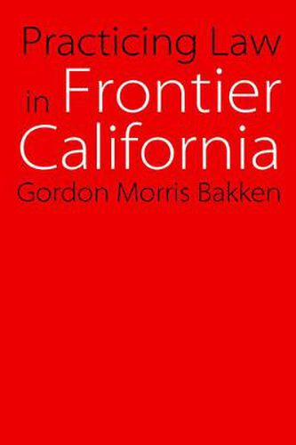 Cover image for Practicing Law in Frontier California