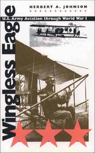 Cover image for Wingless Eagle: U.S. Army Aviation through World War I