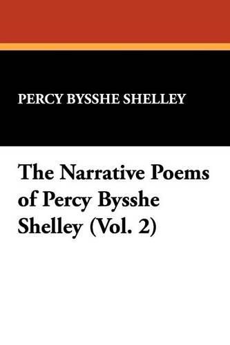 Cover image for The Narrative Poems of Percy Bysshe Shelley (Vol. 2)