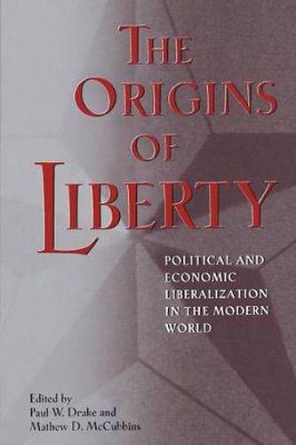 Cover image for The Origins of Liberty: Political and Economic Liberalization in the Modern World