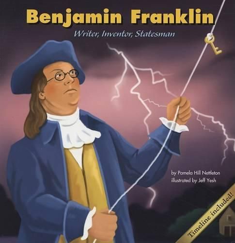 Benjamin Franklin: Writer, Inventor, Statesman