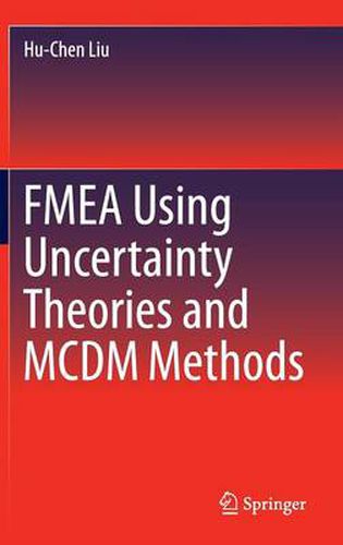 FMEA Using Uncertainty Theories and MCDM Methods