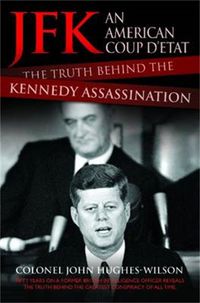 Cover image for JFK - An American Coup D'etat: The Truth Behind the Kennedy Assassination