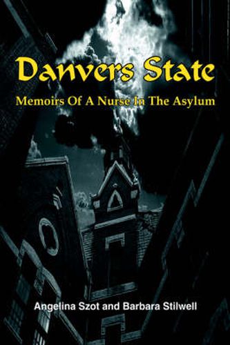 Cover image for Danvers State: Memoirs Of A Nurse In The Asylum