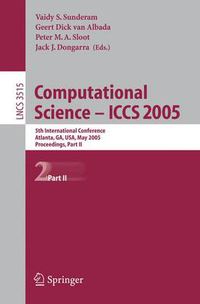 Cover image for Computational Science -- ICCS 2005: 5th International Conference, Atlanta, GA, USA, May 22-25, 2005, Proceedings, Part II