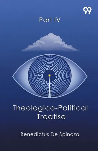 Cover image for Theologico-Political Treatise Part IV