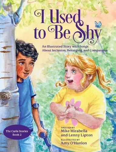 Cover image for I Used to Be Shy: An Illustrated Story with Songs about Inclusion, Belonging, and Compassion