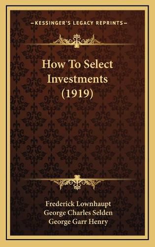 How to Select Investments (1919)