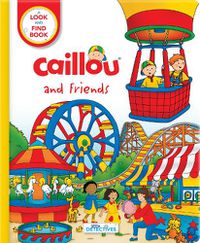 Cover image for Caillou and Friends (Little Detectives): A Look and Find Book