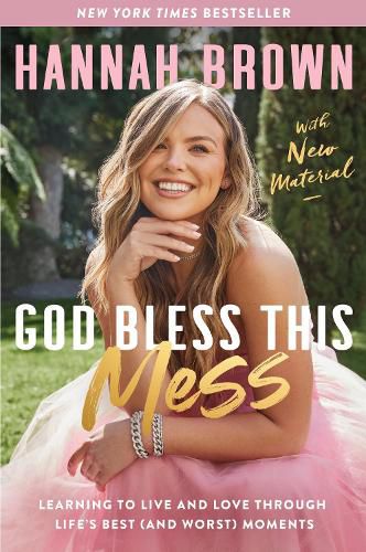 Cover image for God Bless This Mess: Learning to Live and Love Through Life's Best (and Worst) Moments