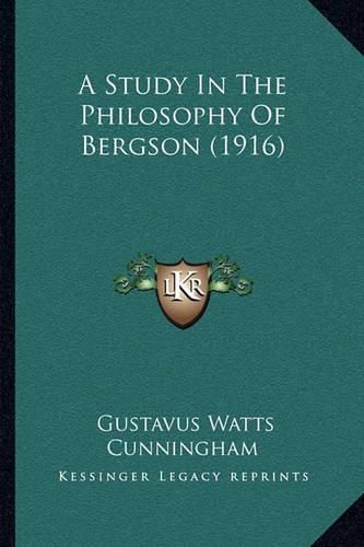 Cover image for A Study in the Philosophy of Bergson (1916)
