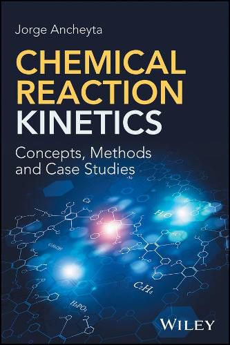 Cover image for Chemical Reaction Kinetics - Concepts, Methods and Case Studies