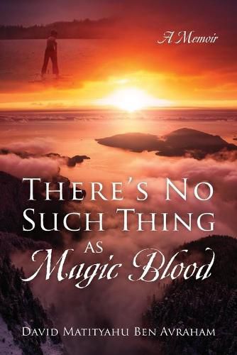 Cover image for There's No Such Thing as Magic Blood: A Memoir