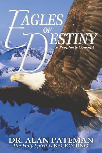 Cover image for Eagles of Destiny ...a Prophetic Concept