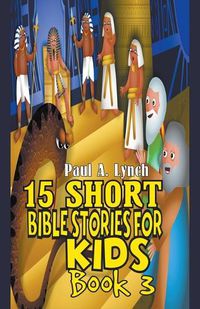 Cover image for 15 Short Bible Stories For Kids