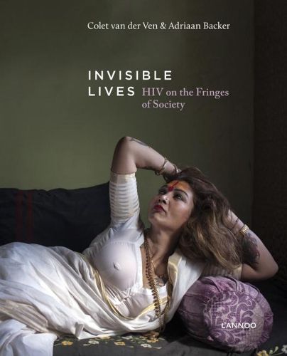 Cover image for Invisible Lives: HIV on the Fringes of Society