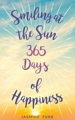 Smiling at the Sun: 365 Days of Happiness