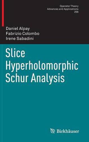 Cover image for Slice Hyperholomorphic Schur Analysis