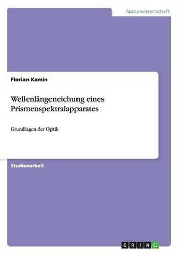 Cover image for Wellenlangeneichung eines Prismenspektralapparates: Grundlagen der Optik