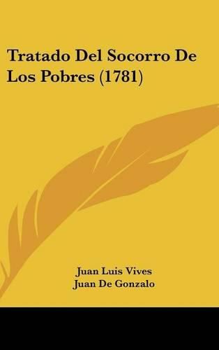 Cover image for Tratado del Socorro de Los Pobres (1781)