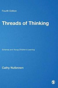 Cover image for Threads of Thinking: Schemas and Young Children's Learning