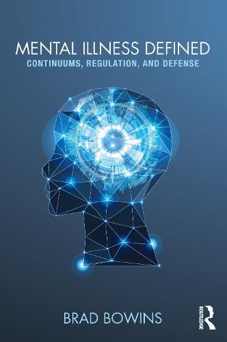 Cover image for Mental Illness Defined: Continuums, Regulation, and Defense