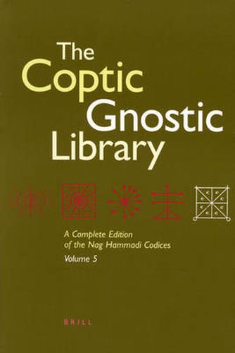 The Coptic Gnostic Library (5 vols.): A Complete Edition of the Nag Hammadi Codices