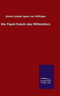 Cover image for Die Papst-Fabeln des Mittelalters