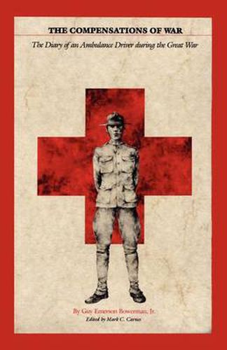 Cover image for The Compensations of War: The Diary of an Ambulance Driver during the Great War