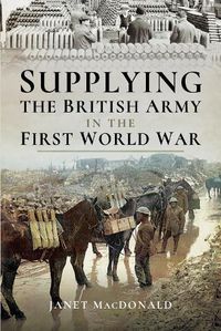 Cover image for Supplying the British Army in the First World War