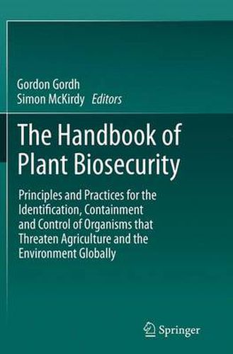 Cover image for The Handbook of Plant Biosecurity: Principles and Practices for the Identification, Containment and Control of Organisms that Threaten Agriculture and the Environment Globally