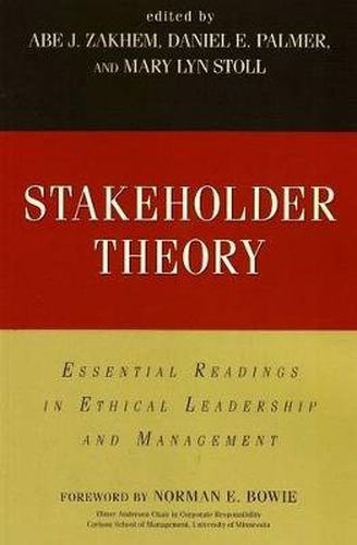 Stakeholder Theory: Essential Readings in Ethical Leadership and Management