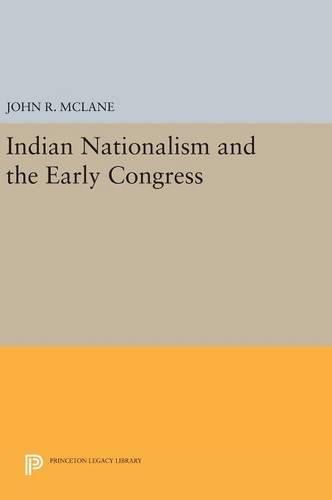 Indian Nationalism and the Early Congress