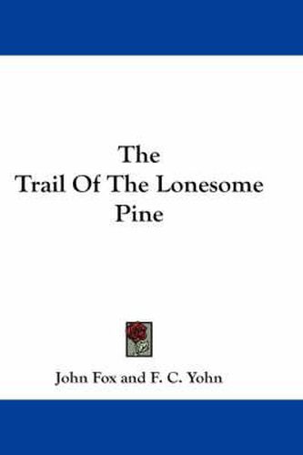 Cover image for The Trail of the Lonesome Pine